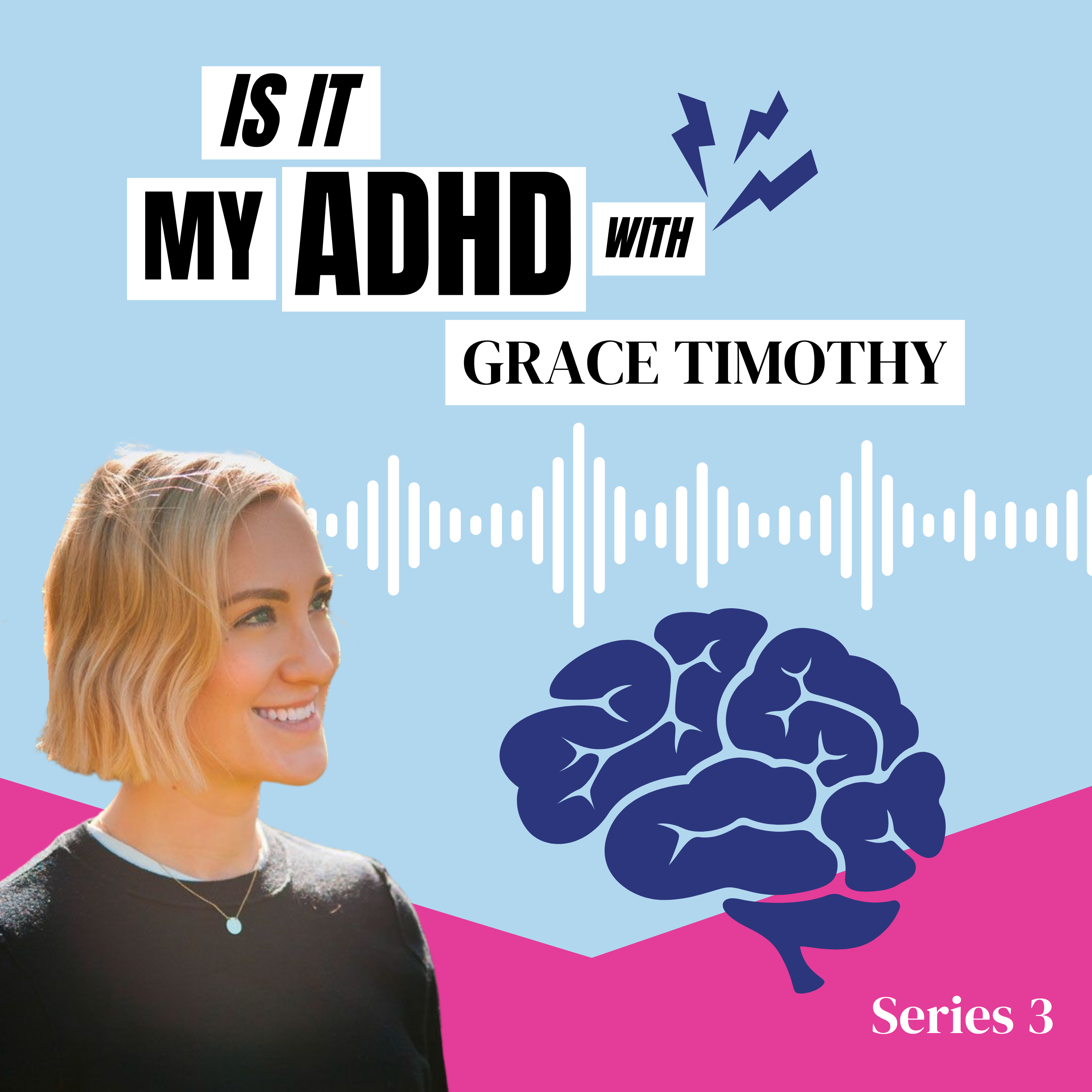 Is it my ADHD with Grace Timothy