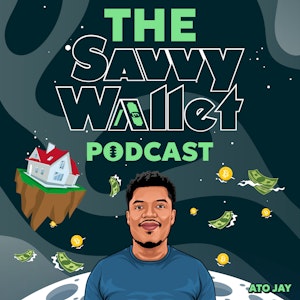 The Savvy Wallet Podcast with Ato Jay